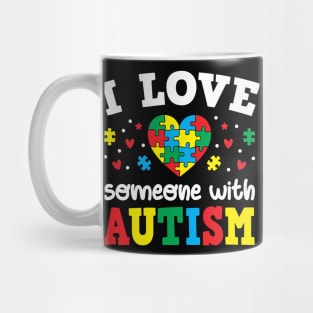 I Love Someone With Autism Mug